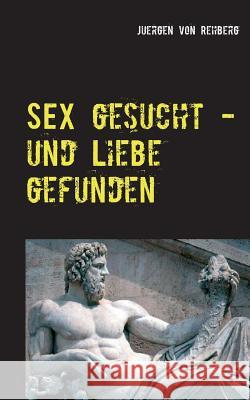 Sex gesucht ...: Führe deinen kleinen Bären in meine Höhle Von Rehberg, Juergen 9783741239779 Books on Demand - książka