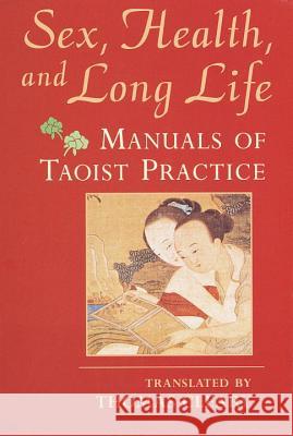 Sex, Health, and Long Life: Manuals of Taoist Practice Cleary, Thomas 9781570624339 Shambhala Publications - książka