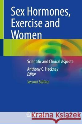 Sex Hormones, Exercise and Women: Scientific and Clinical Aspects Anthony C. Hackney 9783031218804 Springer - książka