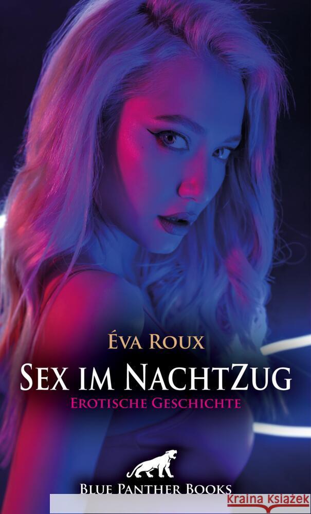 Sex im NachtZug | Erotische Geschichte + 1 weitere Geschichte Roux, Éva, Bulenda, Doris E. M. 9783756149919 blue panther books - książka