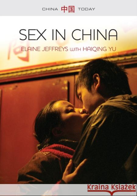 Sex in China Jeffreys, Elaine 9780745656137 John Wiley & Sons - książka