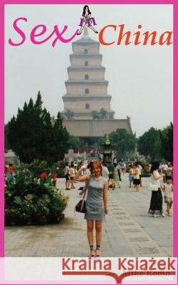 Sex in China Mike Romo 9781718193246 Independently Published - książka