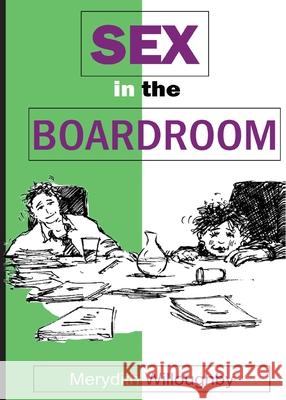 Sex in the Boardroom Merydith Willoughby 9780980374117 Merydith Willoughby - książka