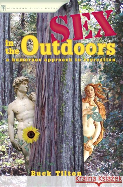 Sex in the Outdoors: A Humorous Approach to Recreation Buck Tilton 9781634042628 Menasha Ridge Press - książka