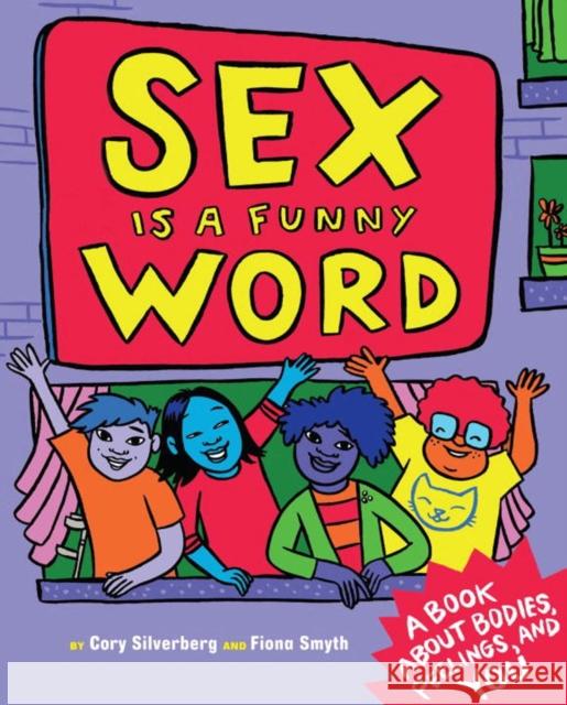 Sex is a Funny Word: A Book about Bodies, Feelings and YOU Cory Silverberg 9781609806064 Seven Stories Press,U.S. - książka