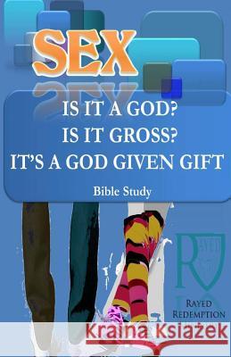 Sex; Is It A God? Is It Gross? It Is A Gift From God Ramos, Carmen 9781515115281 Createspace - książka