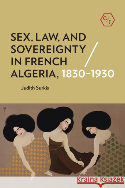 Sex, Law, and Sovereignty in French Algeria, 1830-1930 - audiobook Surkis, Judith 9781501739507 Cornell University Press - książka