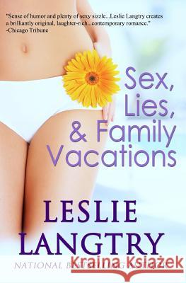 Sex, Lies, & Family Vacations Leslie Langtry 9781500844141 Createspace - książka