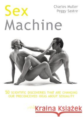 Sex Machine Charles Muller Peggy Sastre  9782315012275 Max Milo Editions - książka