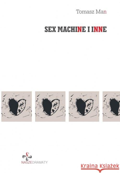 Sex machine i inne Tomasz Man 9788381381062 Księgarnia Akademicka - książka