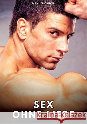 Sex ohne Liebe García, Manuel 9783384789082 Manuel García - książka