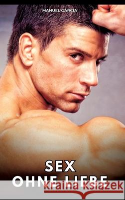 Sex ohne Liebe García, Manuel 9783384789099 Manuel García - książka