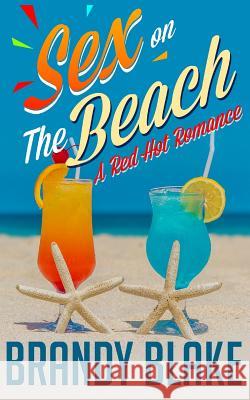 Sex On The Beach Blake, Brandy 9781536947397 Createspace Independent Publishing Platform - książka