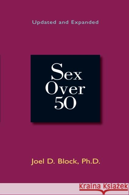 Sex Over 50: Updated and Expanded Ph. D. Block 9780399534362 Perigee Books - książka