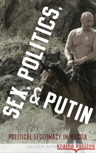 Sex, Politics, and Putin Sperling 9780199324347 Oxford University Press, USA - książka