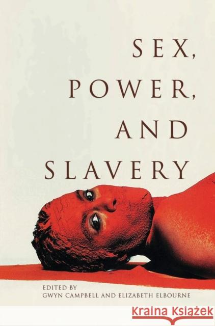 Sex, Power, and Slavery Gwyn Campbell Elizabeth Elbourne 9780821420966 Ohio University Press - książka