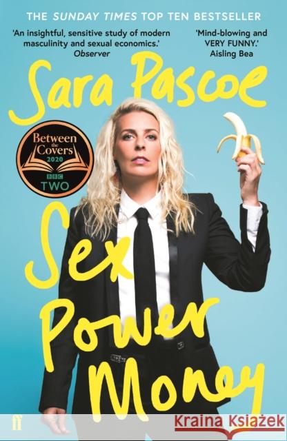 Sex Power Money: The Sunday Times Bestseller Sara Pascoe 9780571336005 Faber & Faber - książka