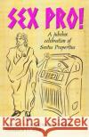Sex Pro!: A Jukebox Celebration of Sextus Propertius Cotter, D. F. 9798404608922 Independently published