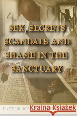 Sex, Secrets, Scandals, and Shame in the Sanctuary Jonathan Haywood 9781544849331 Createspace Independent Publishing Platform - książka