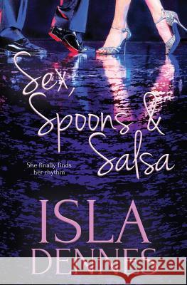 Sex, Spoons & Salsa Isla Dennes 9781786861368 Totally Bound Publishing - książka