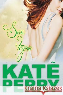 Sex Tape Kate Perry 9781512111965 Createspace - książka