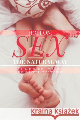 Sex the Natural Way Stephen Holt 9781635248784 Litfire Publishing, LLC - książka