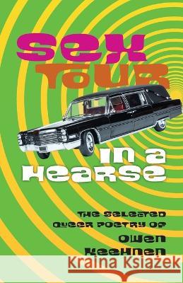 Sex Tour in a Hearse: The Selected Queer Poetry of Owen Keehnen Owen Keehnen 9780999217252 Outtales - książka