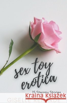 Sex Toy Erotica: 15 Steamy Stories Renarde, Giselle 9798201860905 Draft2Digital - książka
