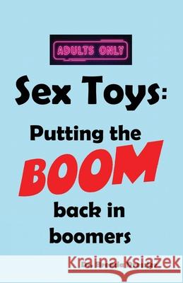 Sex Toys: Putting the BOOM back in boomers Julia Drelich Brenda J. Dressler 9780578888132 Jari Books - książka