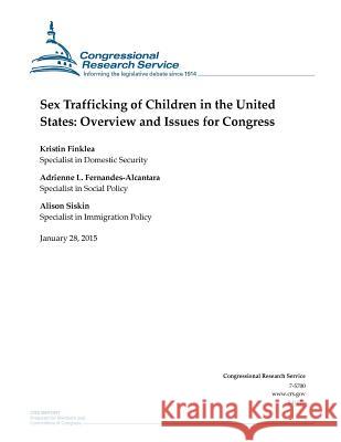 Sex Trafficking of Children in the United States: Overview and Issues for Congress Congressional Research Service 9781507868058 Createspace - książka