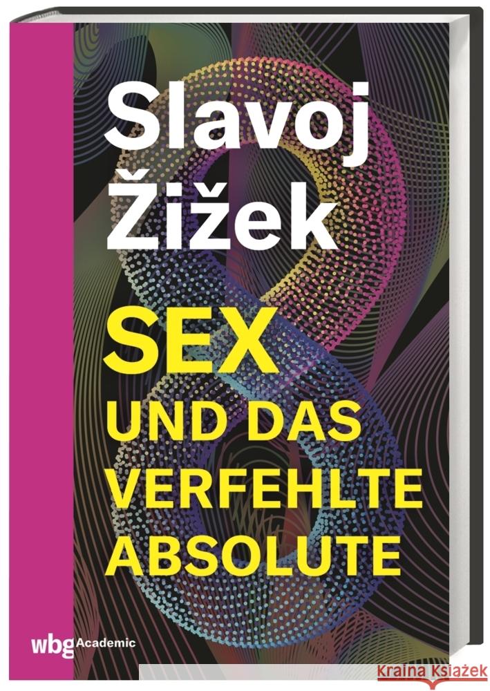 Sex und das verfehlte Absolute Zizek, Slavoj 9783534272433 WBG Academic - książka