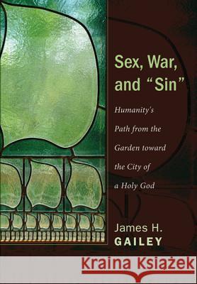 Sex, War, and Sin Gailey, James H. 9781610978347 Wipf & Stock Publishers - książka