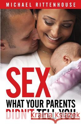 Sex: What Your Parents Didn't Tell You Michael Rittenhouse 9780692244753 Vox Verbatim - książka