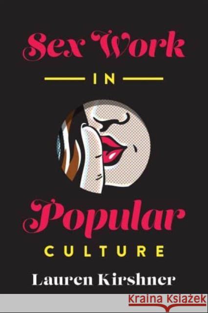Sex Work in Popular Culture Lauren Kirshner 9781487507862 University of Toronto Press - książka