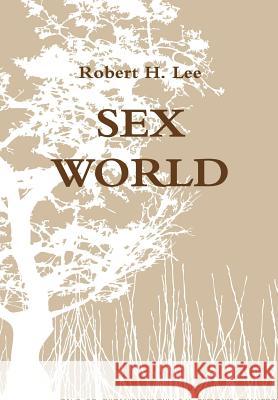 Sex World Robert Lee 9781105601736 Lulu.com - książka