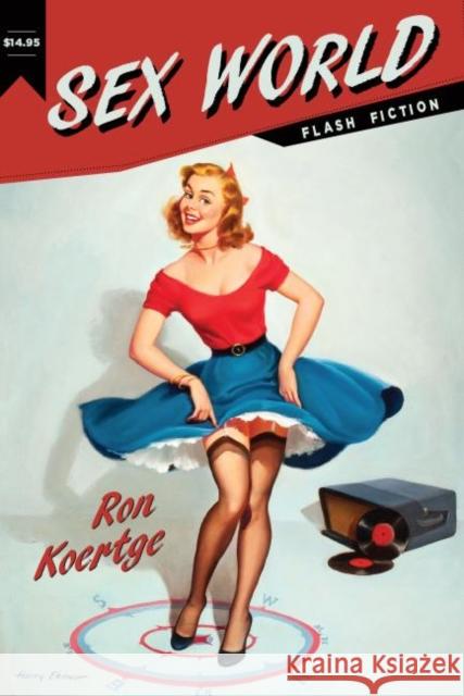 Sex World Ron Koertge 9781597095440 Red Hen Press - książka