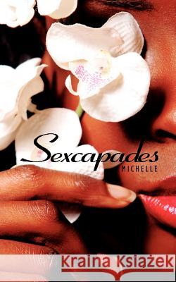 Sexcapades Michelle 9781434315229 Authorhouse - książka