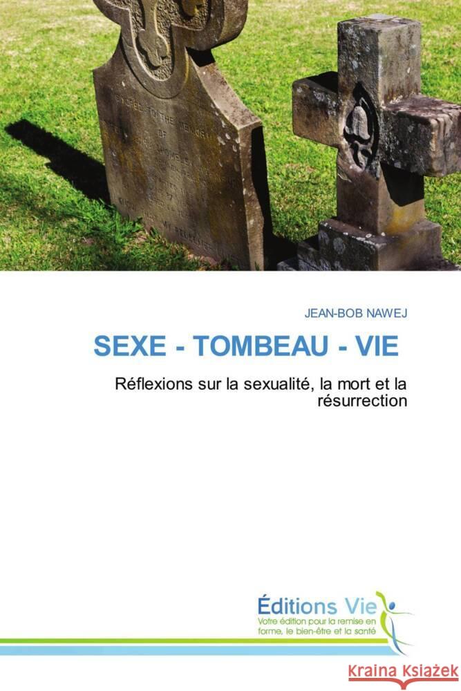 SEXE - TOMBEAU - VIE NAWEJ, JEAN-BOB 9786208000547 Éditions Vie - książka