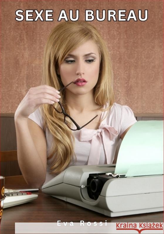Sexe au Bureau Rossi, Eva 9783384336798 Eva Rossi - książka
