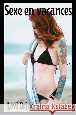 Sexe en vacances Levi Orion   9798353124252 Independently Published - książka