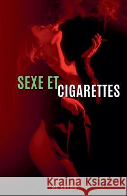 Sexe et Cigarettes McKenzie 9798227713865 McKenzie - książka