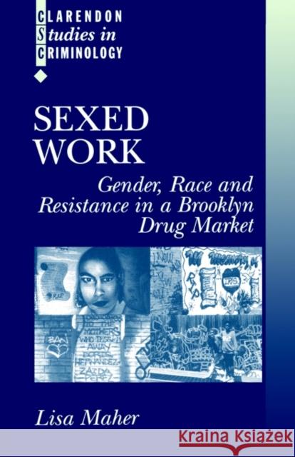 Sexed Work: Gender, Race, and Resistance in a Brooklyn Drug Market Maher, Lisa 9780198299318  - książka