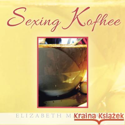 Sexing Kofhee Elizabeth Marshall   9781482826791 Partridge Singapore - książka