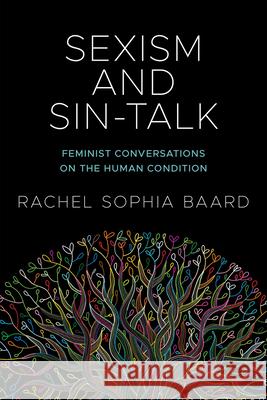 Sexism and Sin-Talk: Feminist Conversations on the Human Condition Rachel Sophia Baard 9780664234430 Westminster John Knox Press - książka