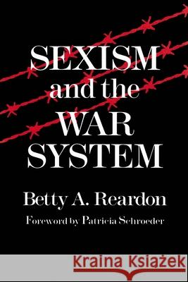 Sexism and the War System Betty A. Reardon 9780815603481 Syracuse University Press - książka