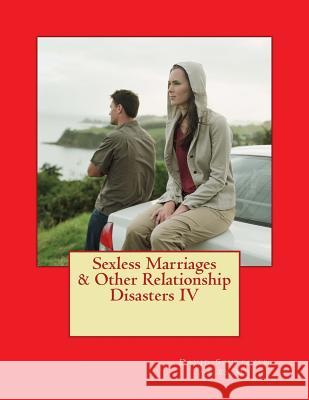 Sexless Marriages & Other Relationship Disasters IV David Schreiner 9781515034612 Createspace - książka