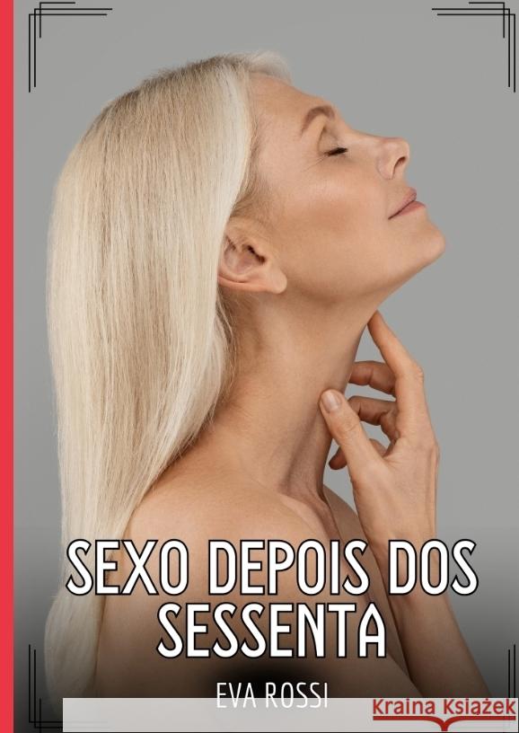 Sexo depois dos sessenta Rossi, Eva 9783384471611 Eva Rossi - książka