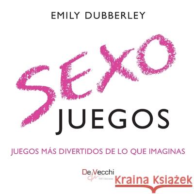 Sexo juegos Emily Dubberley 9781639193257 de Vecchi Ediciones - książka
