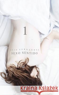 Sexo Sentido Luis Fernandez 9781796264326 Independently Published - książka