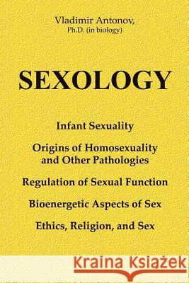 Sexology Vladimir Antonov 9781438256658 Createspace - książka